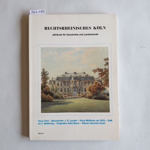 Geschichts- und Heimatverein Rechtsrhenisches Köln e. V.  Rechtsrheinisches Köln. Jahrbuch für Geschichte und Landeskunde. Band 4 