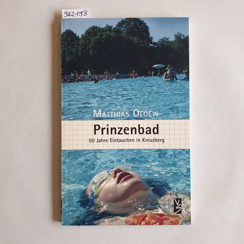 Oloew, Matthias  Prinzenbad : 50 Jahre Eintauchen in Kreuzberg 