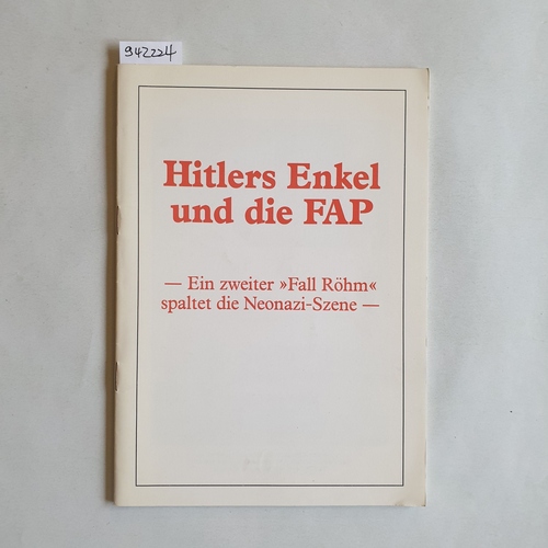 H. Boehlke  Hitlers Enkel und die FAP. Ein zweiter "Fall Röhm" spaltet die Neonazi-Szene 
