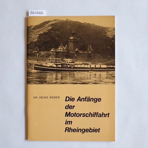 Weber, Heinz  Die Anfänge der Motorschiffahrt im Rheingebiet 