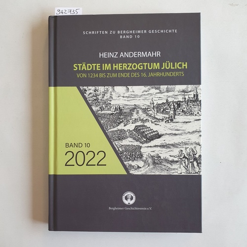 Andermahr, Heinz  Städte im Herzogtum Jülich : von 1234 bis zum Ende des 16. Jahrhunderts 