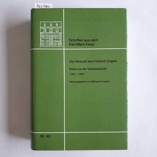 Knieriem, Michael  Die Herkunft des Friedrich Engels : Briefe aus der Verwandtschaft 1791 - 1847 