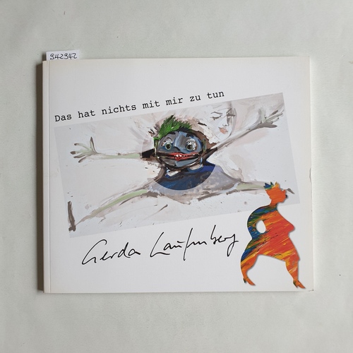 Laufenberg, Gerda   Gerda Laufenberg - das hat nichts mit mir zu tun: Bilder, Zeichnungen, Objekte 
