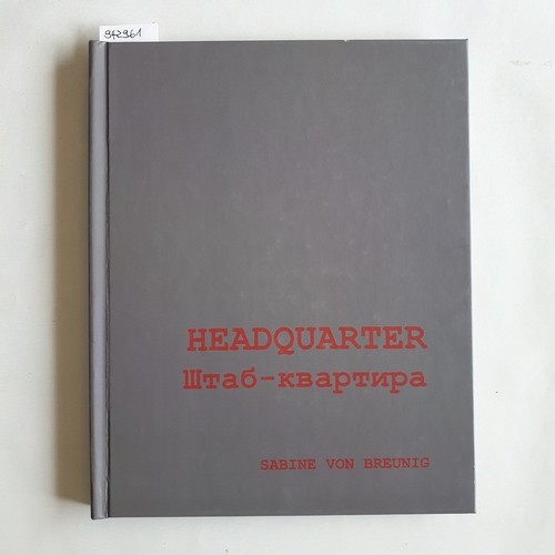 Sabine von Breunig  Headquarter. Katatlog zur Ausstellung 19.9.-20.12.2014 