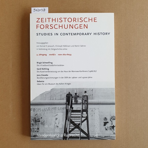 Prof. Dr. Konrad H. Jarausch ; Christoph Kleßmann u.a.  Zeithistorische Forschungen: Studies in Contemporary History - 5. Jahrgang, 2008/2 