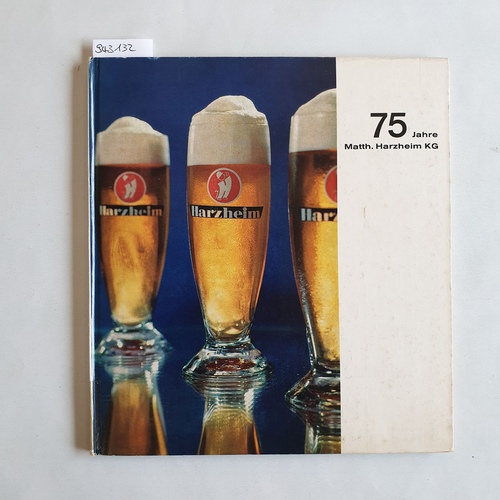   Matth. Harzheim, KG ; größte Biergroßhandlung Deutschlands ; 75 Jahre ; [1892 - 1967] 