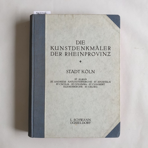 Wilhwlm Ewald ; Hugo Rahtgens  Der Dom zu Köln - Die Kunstdenkmäler der Stadt Köln; Die Kunstdenkmäler der Rheinprovinz (Clemen, Paul (Hrsg.)) ; Band. 1, Abt. 4 