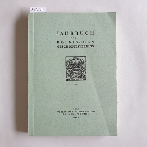 F.C. Heimann (Einleitung)  Jahrbuch des Kölnischen Geschichtsvereins e. V. Band 44 - 1973 