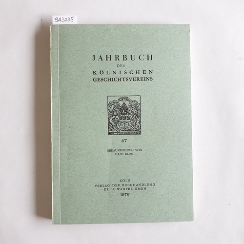 F.C. Heimann (Einleitung)  Jahrbuch des Kölnischen Geschichtsvereins e. V. Band 47 - 1976 