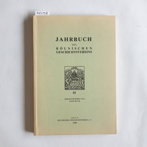 Blum, Hans (Herausgeber)  Jahrbuch des Kölnischen Geschichtsvereins e. V. Band 55 - 1984 