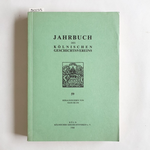 Blum, Hans (Herausgeber)  Jahrbuch des Kölnischen Geschichtsvereins e. V. Band 59 - 1988 