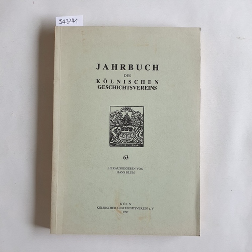 Blum, Hans (Herausgeber)  Jahrbuch des Kölnischen Geschichtsvereins e. V. Band 63 - 1992 
