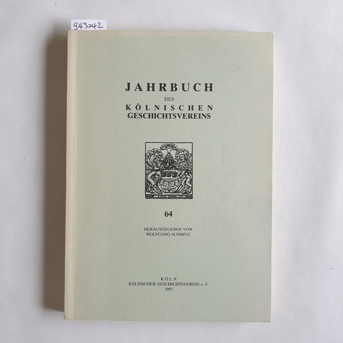 Schmitz, Wolfgang  Jahrbuch des Kölnischen Geschichtsvereins e. V. Band 64 - 1993 