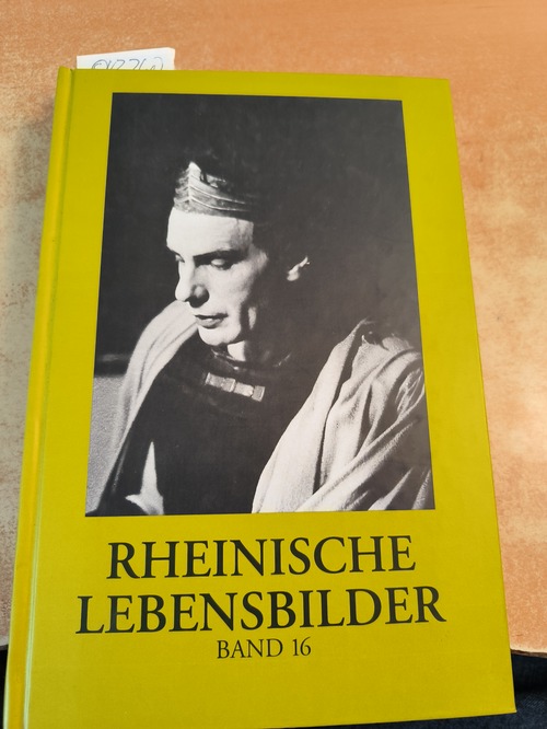 Heyen, Franz Josef (Hrsg.)  Gesellschaft für Rheinische Geschichtskunde. Rheinische Lebensbilder Band 16 