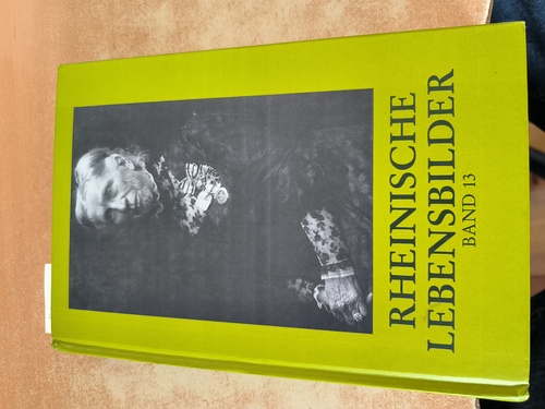 Heyen, Franz J. (Hrsg.)  Gesellschaft für Rheinische Geschichtskunde.; Band. 13 Rheinische Lebensbilder 