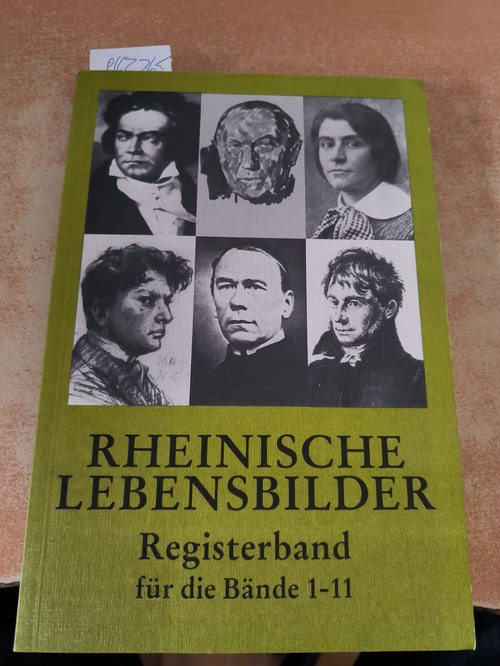 Heyen, Franz J. (Hrsg.)  Gesellschaft für Rheinische Geschichtskunde. Rheinische Lebensbilder. Registerband für die Bände 1-11 
