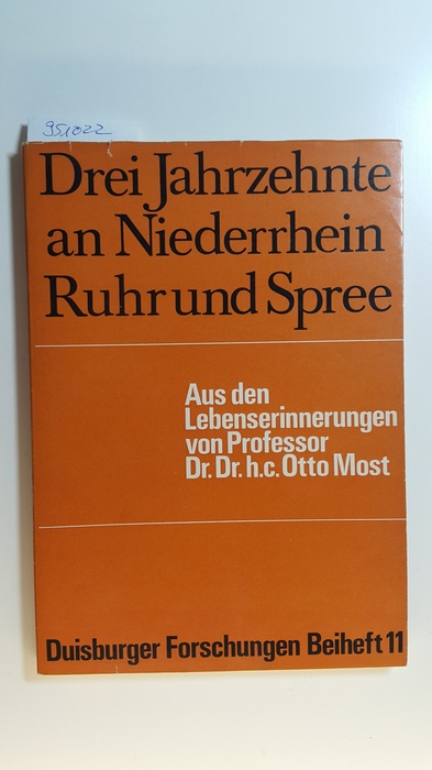 Most, Otto  Drei Jahrzehnte an Niederrhein, Ruhr und Spree : Aus d. Lebenserinnergn 