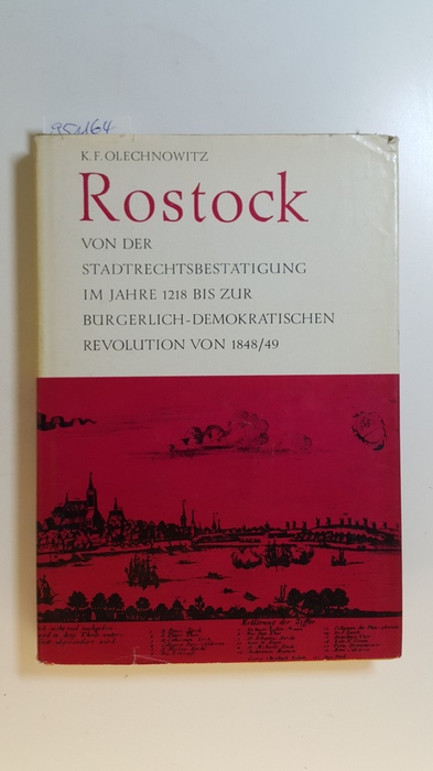 Olechnowitz, Karl-Friedrich  Rostock : von der Stadtrechtsbestätigung im Jahre 1218 bis zur bürgerlich-demokratischen Revolution von 1848/49 