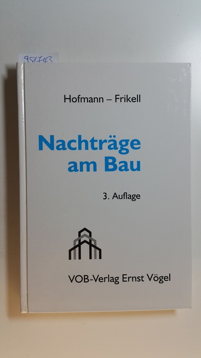Hofmann, Olaf ; Frikell, Eckhard  Nachträge am Bau 