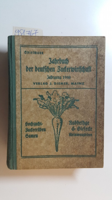 Spielmann, Karlheinz  Jahrbuch der deutschen Zuckerwirtschaft ; Jahrgang 1940 