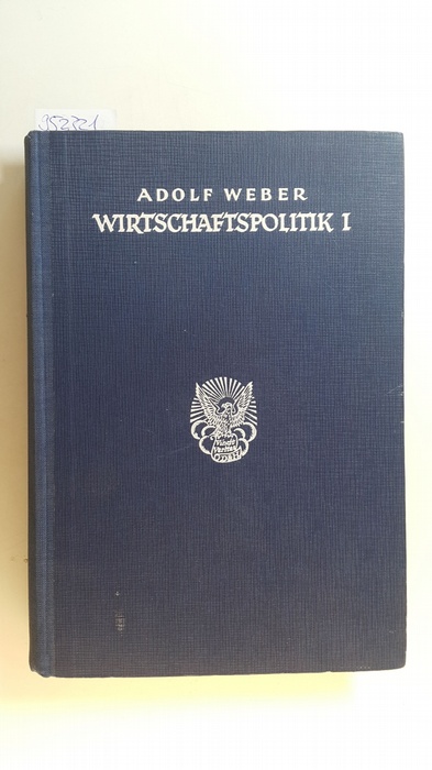 Weber, Adolf  Volkswirtschaftslehre Band 3. - Agrar-, Handwerks,- und Industriepolitik. - Wirtschaftspolitik 1 