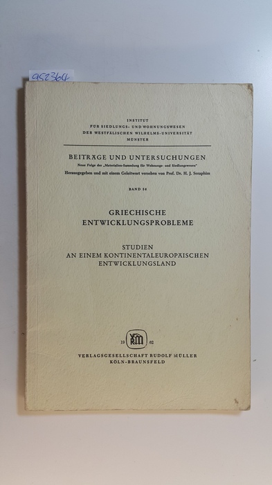 Glahe, Werner  Griechische Entwicklungsprobleme : Studien an einem kontinentaleuropäischen Entwicklungsland (Westfälische Wilhelms-Universität Münster. Forschungsstelle für Siedlungs- und Wohnungswesen: Beiträge und Untersuchungen ; Bd. 56) 