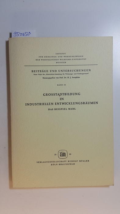 Heuer, Jürgen H. B.; Baumann, Pau  Grossstadtbildung in industriellen Entwicklungsräumen : Das Beispiel Marl (Westfälische Wilhelms-Universität Münster. Forschungsstelle für Siedlungs- und Wohnungswesen: Beiträge und Untersuchungen ; Bd. 53) 