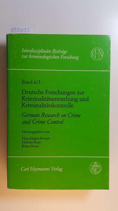 Kerner, Hans-Jürgen [Hrsg.]  Deutsche Forschungen zur Kriminalitätsentstehung und Kriminalitätskontrolle. Band 6/3 