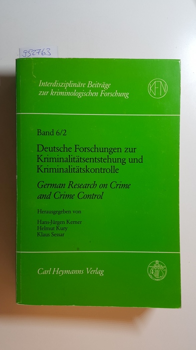 Kerner, Hans-Jürgen [Hrsg.]  Deutsche Forschungen zur Kriminalitätsentstehung und Kriminalitätskontrolle. Band 6/2 