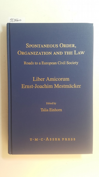 Einhorn, Talia [Hrsg.]  Spontaneous order, organization and the law : roads to a European civil society ; liber amicorum Ernst-Joachim Mestmäcker 