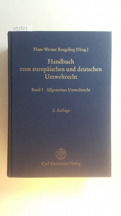 Rengeling, Hans-Werner [Hrsg.]  Handbuch zum europäischen und deutschen Umweltrecht. Bd. 1., Allgemeines Umweltrecht 