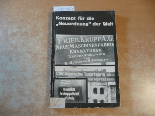 Schumann, Wolfgang (Leiter Autorenkollektiv)  Konzepte für die Neuordnung der Welt - Die Kriegsziele des faschistischen deutschen Imperialismus im zweiten Weltkrieg 