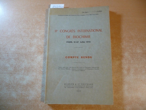 Diverse  II. Congrés International de Biochimie Paris, 21.-27. Juillet 1952. Compte Rendu 