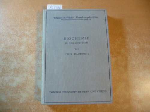 Haurowitz, Felix  Fortschritte der Biochemie : III. Teil 1931 - 1938 