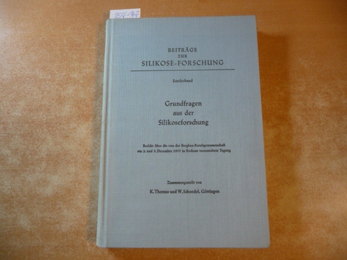 Thomas, K. - Einbrodt, H.J. - Schoedel, W.  Beiträge zur Silikose-Forschung : Sonderband. Grundfragen aus der Silikoseforschung. Tagung Bochum Dezember 1955 