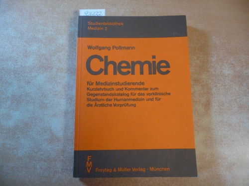 Pollmann, Wolfgang  Chemie für Medizinstudierende : Kurzlehrbuch und Kommentar zum Gegenstandskatalog für das vorklinische Studium der Humanmedizin und für die ärztliche Vorprüfung 