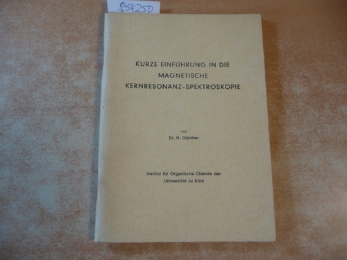 H. Günther  Kurze Einführung in die magnetische Kernresonanz-Spektroskopie 