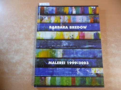 Barbara Bredow  Malerei - 1999-2003 