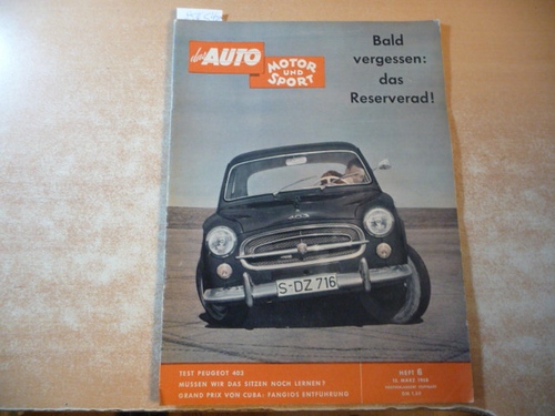 (Hrsg.) Pietsch, Paul  DAS AUTO, MOTOR UND SPORT. Heft 6/15. März 1958 