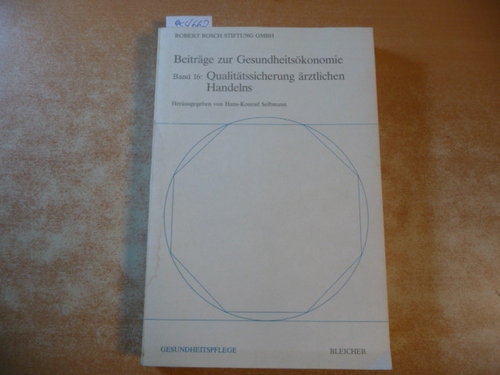 Selbmann, Hans-Konrad [Hrsg.]  Qualitätssicherung ärztlichen Handelns 