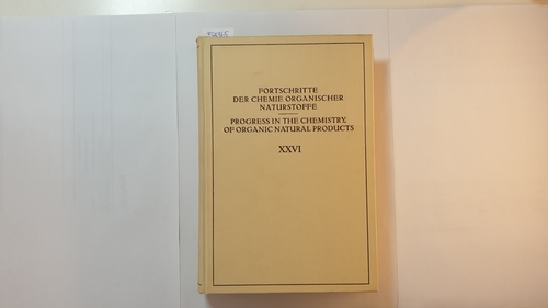 Zechmeister, L., [Hrsg.].  Fortschritte der Chemie organischer Naturstoffe Teil: Vol. 26 (Progress in the Chemistry of Organic Natural Products) 