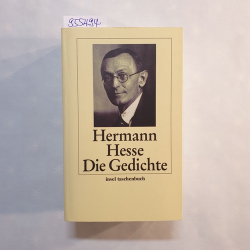 Hesse, Hermann  Die Gedichte. mit einem Nachw. vers. von Volker Michels 