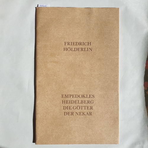 Hölderlin, Friedrich  Empedokles, Heidelberg, Die Götter, Der Nekar: Faksimile - Ausgabe der Handschrift mit Transkriptio 