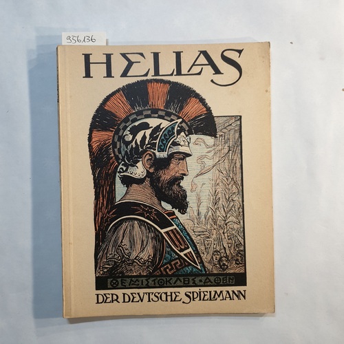 Weber, Ernst (Hrsg.)  Der deutsche Spielmann, Band 32: : Hellas. Griechisches Leben und altklassischer Geist in deutscher Wiedergeburt. 