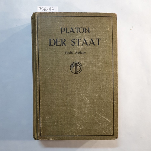 Platon  Der Staat : Neu übers. u. erl. sowie mit griechisch-deutschem u. deutsch-griech. Wörterverzeichnis versehen von Otto Apelt 