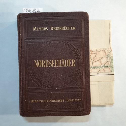   Meyers Reisebücher. Nordseebäder und Städte der Nordseeküste. Mit 27 Karten, 25 Plänen und 11 Abbildung u. 1 Flaggentafel. 