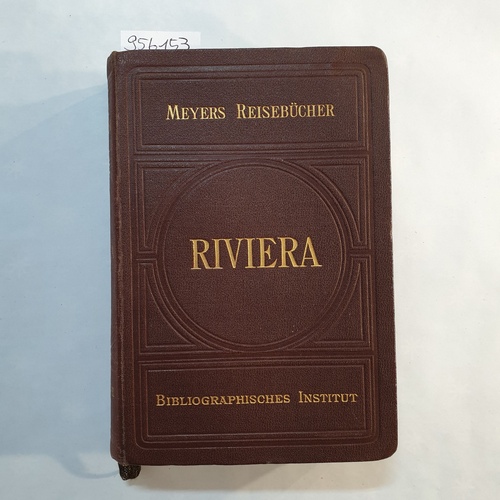   Meyers Reisebücher. Riviera. Südfrankreich, Korsika, Algerien und Tunis. mit 27 Karten und 36 Plänen 