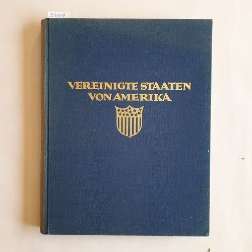 E.O. Hoppé  Orbis Terrarum. DIE VEREINIGTEN STAATEN. Das romantische Amerika. Baukunst, Landschaft und Volksleben 