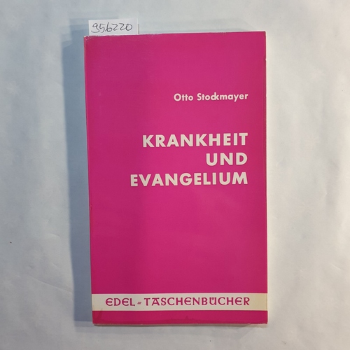 Stockmayer, Otto   Krankheit und Evangelium. Ein Wort an Kinder Gottes 