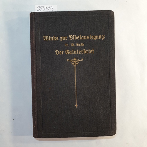 Busch, Wilhelm  Der Brief des Paulus an die Galater = Zu den Füßen des Meisters! Winke zur Bibelauslegung (1914) - 